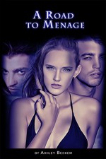 A Road to Menage - Ashley Beckem