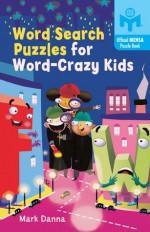 Word Search Puzzles for Word-Crazy Kids - Mark Danna