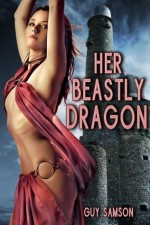 Her Beastly Dragon - Guy Samson