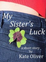 My Sister's Luck - Kate Oliver