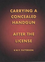 Carrying a Concealed Carry Handgun- After the License - Robert Patterson