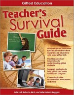 Teacher's Survival Guide: Gifted Education - Julia L. Roberts, Julie Roberts Boggess