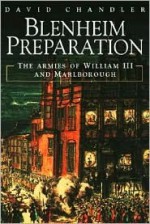 Blenheim Preparation: The Armies of William III and Marlborough - David G. Chandler