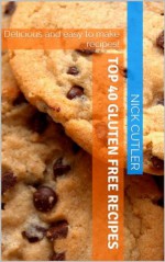 Top 40 Gluten Free Recipes - Nick Cutler