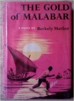 The Gold Of Malabar - Berkely Mather