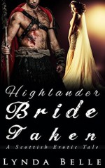 Highlander Bride Taken: Scottish Erotic Tales #1 - Lynda Belle, Claudette Cruz