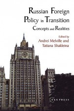 Russian Foreign Policy in Transition: Concepts and Realities - Andrei Melville