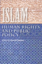 Islam Human Rights and Public Policy - David Claydon