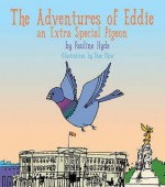 The Adventures of Eddie - an Extra Special Pigeon - Pauline Hyde, Stan Chow