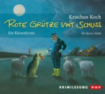 Rote Grütze mit Schuss - Krischan Koch, Bjarne Mädel