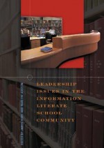 Leadership Issues in the Information Literate School Community - James Henri