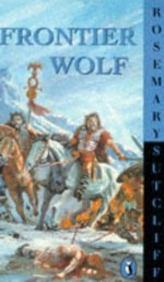 Frontier Wolf - Rosemary Sutcliff