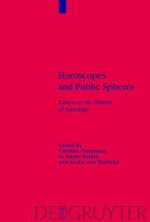 Horoscopes And Public Spheres: Essays On The History Of Astrology - Kocku Von Stuckrad, Gunther Oestmann