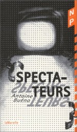 Spectateurs - Antoine Buéno