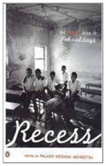 Recess: The Penguin Book Of Schooldays - Palash Krishna Mehrotra