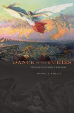 Dance of the Furies: Europe and the Outbreak of World War I - Michael S. Neiberg