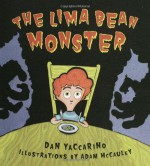 The Lima Bean Monster - Dan Yaccarino, Adam McCauley