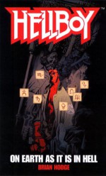 Hellboy: On Earth as it is in Hell - Brian Hodge, Mike Mignola