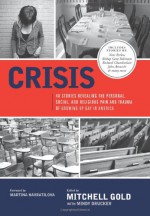 Crisis: 40 Stories Revealing the Personal, Social, and Religious Pain and Trauma of Growing Up Gay in America - Mitchell Gold, Mindy Drucker