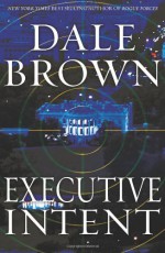 Executive Intent - Dale Brown