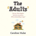 The Adults - Caroline Hulse, Sarah Ovens, Penelope Rawlins, Peter Kenny