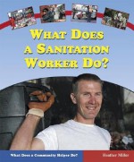 What Does A Sanitation Worker Do? - Heather Miller