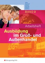 Ausbildung im Groß- und Außenhandel: Arbeitsheft 2 - Ingo Schaub, Christian Schmidt, Sarah-Katharina Ahn, Nils Kauerauf, Olaf Steffens, Hans Hahn