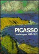 Picasso Landscapes, 1890 1912: From The Academy To The Avant Garde - Pablo Picasso, Pierre Daix