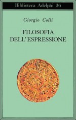 Filosofia dell'espressione - Giorgio Colli