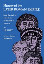 History of the Later Roman Empire, Vol. 1: 001 - J.B. Bury