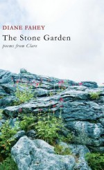 The Stone Garden: Poems from Clare - Diane Fahey