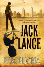 Pyrophobia: A thriller - Jack Lance