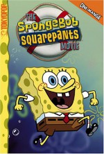 Sponge Bob Square Pants, The Movie (Cine Manga) - Steven Hillenburg