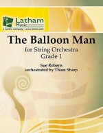 The Balloon Man for String Orchestra - Sue Roberts, Thom Sharp