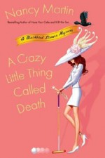 A Crazy Little Thing Called Death - Nancy Martin