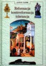 Reformacja- kontrreformacja- tolerancja - Janusz Tazbir