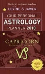 Your Personal Astrology Planner 2010: Capricorn - Jeff Jawer Rick Levine, Jeff Jawer