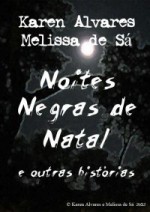 Noites Negras de Natal e Outras Histórias - Karen Alvares, Melissa de Sá