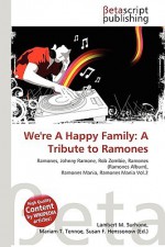 We're a Happy Family: A Tribute to Ramones - Lambert M. Surhone, VDM Publishing, Susan F. Marseken