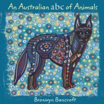 An Australian A,B,C of Animals - Bronwyn Bancroft