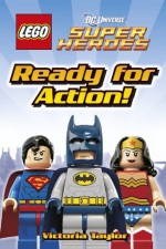 LEGO® DC Super Heroes Ready for Action! (DK Readers Level 1) - Victoria Taylor