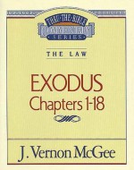 Thru the Bible Vol. 04: The Law (Exodus 1-18): The Law (Exodus 1-18) - Vernon Vernon McGee