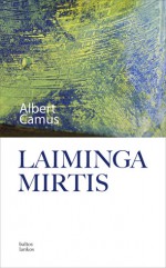 Laiminga mirtis - Violeta Tauragienė, Albert Camus