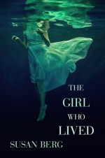 The Girl Who Lived - Susan Berg