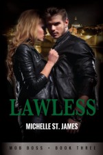 Lawless: Mob Boss Book Three (Volume 3) - Michelle St. James