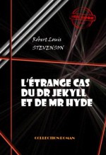 L'étrange cas du Docteur Jekyll et Mister Hyde: édition intégrale (Fantastique et Horreur) (French Edition) - Robert-Louis Stevenson, Théo Varlet