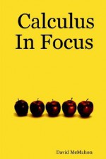 Calculus in Focus - David McMahon