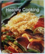 Healthy Cooking: An Ultimate Collection of Step-by-Step Recipes (Cookshelf) - Kathryn Hawkins