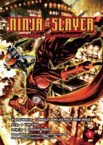 Ninja Slayer, Part 1: Machine of Vengeance - Yoshiaki Tabata, Bradley Bond, Phillip N. Morzez, Yuuki Yogo