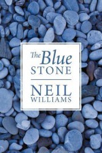 The Blue Stone - Neil Williams